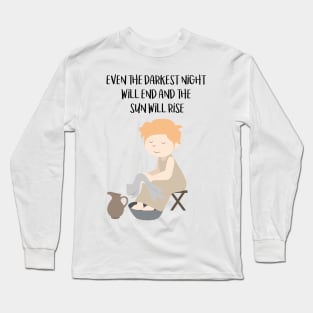 Even the darkest night will end and the sun will rise Long Sleeve T-Shirt